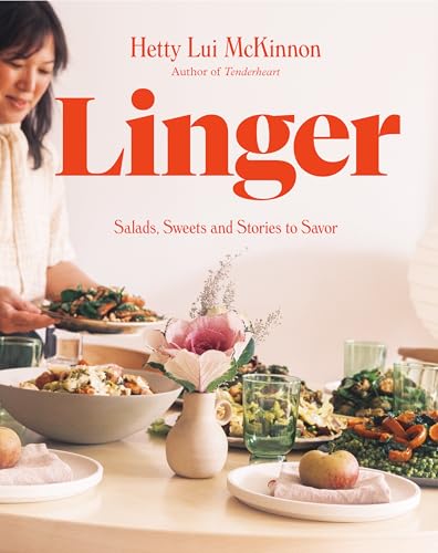 Linger: Salads, Sweets and Stories to Savor: A Cookbook