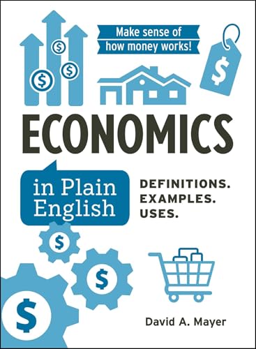 Economics in Plain English: Definitions. Examples. Uses. (Financial Literacy Guide Series)