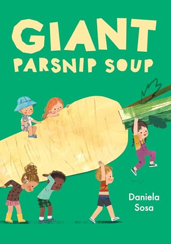 Giant Parsnip Soup (Paula Wiseman)