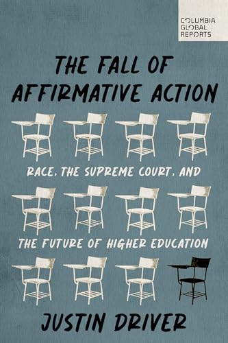 The Fall of Affirmative Action: Race, the Supreme Court, and the Future of Higher Education