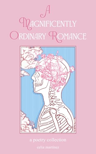 A Magnificently Ordinary Romance: A Poetry Collection