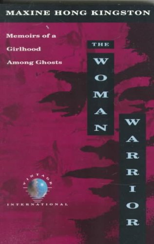 The Woman Warrior: Memoirs of a Girlhood Among Ghosts
