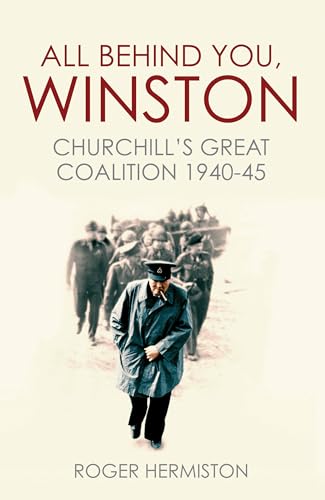 All Behind You, Winston: Churchill's Great Coalition 1940-45