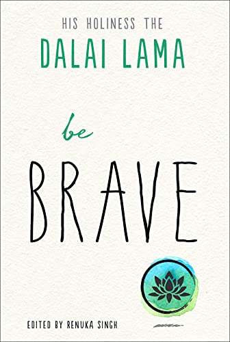 Be Brave (The Dalai Lama’s Be Inspired)