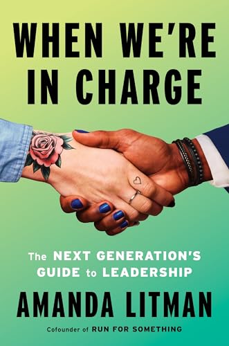 When We're in Charge: The Next Generation’s Guide to Leadership