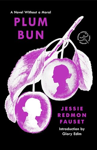 Plum Bun: A Novel Without a Moral (Modern Library Torchbearers)