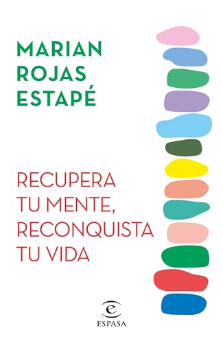 Recupera tu mente, reconquista tu vida / Recover Your Mind, Reconquer Your Life (Spanish Edition)