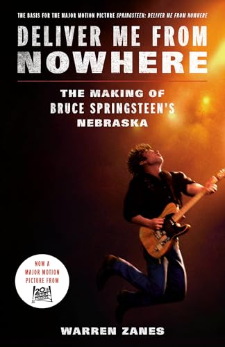 Deliver Me from Nowhere (Movie Tie-In): The Making of Bruce Springsteen's Nebraska