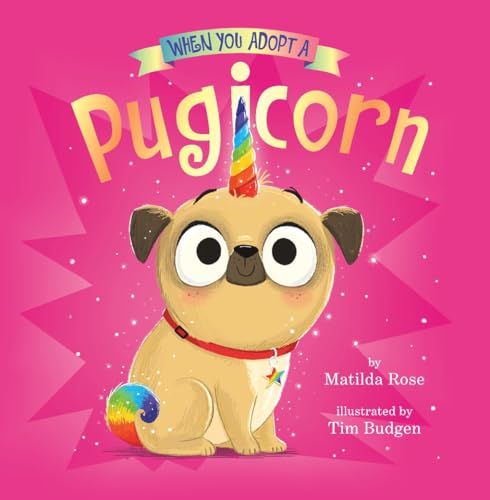 When You Adopt a Pugicorn: A When You Adopt... Book (A Board Book)