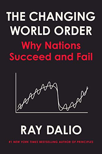 Principles for Dealing with the Changing World Order: Why Nations Succeed and Fail