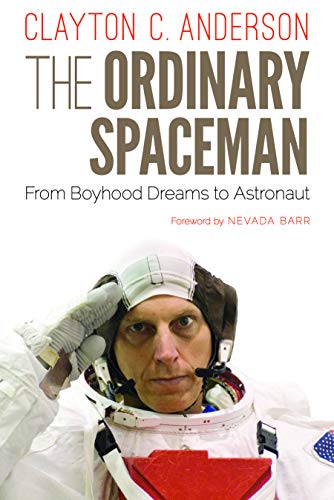The Ordinary Spaceman: From Boyhood Dreams to Astronaut