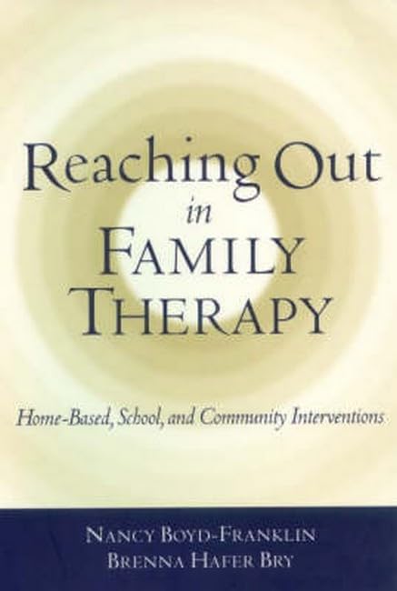 Reaching Out in Family Therapy: Home-Based, School and Community Interventions