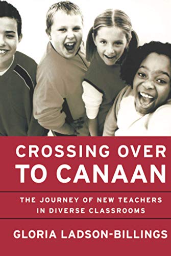 Crossing Over to Canaan: The Journey of New Teachers in Diverse Classrooms