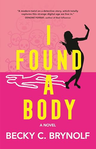 I Found a Body: A Novel
