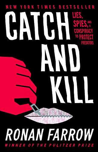 Catch and Kill: Lies, Spies, and a Conspiracy to Protect Predators