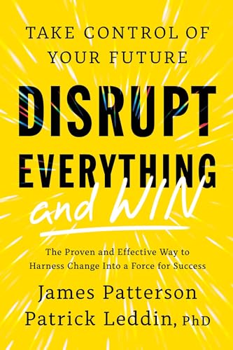Disrupt Everything―and Win: Take Control of Your Future