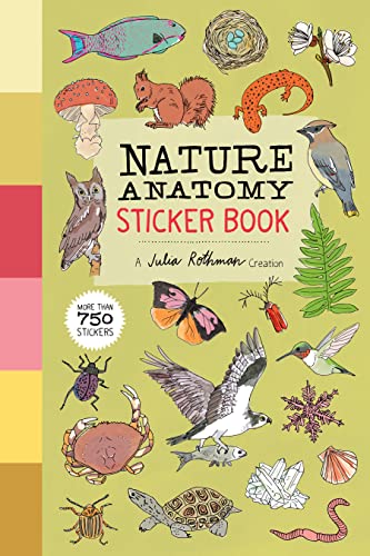 Nature Anatomy Sticker Book: A Julia Rothman Creation; More than 750 Stickers
