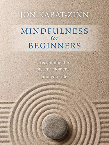 Mindfulness for Beginners: Reclaiming the Present Moment and Your Life(Book & CD))