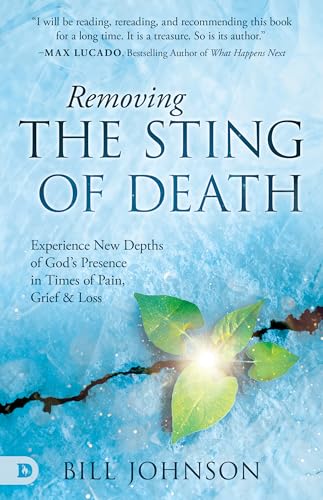 Removing the Sting of Death: Experience New Depths of God's Presence in Times of Pain, Grief and Loss
