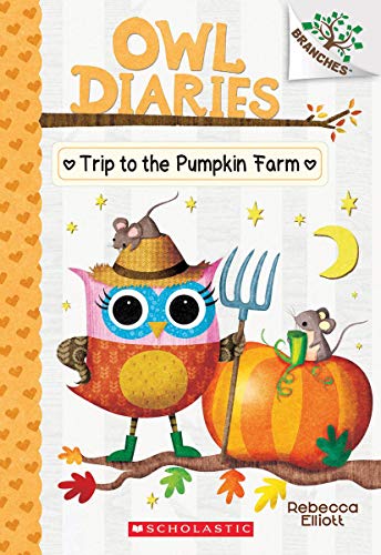 The Trip to the Pumpkin Farm: A Branches Book (Owl Diaries #11)