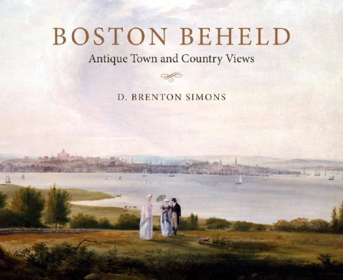 Boston Beheld: Antique Town and Country Views