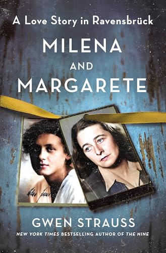 Milena and Margarete: A Love Story in Ravensbrück