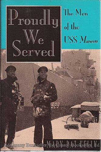 Proudly We Served: The Men of the USS Mason