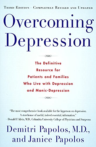 Overcoming Depression: The Definitive Resource for Patients and Families Who Live with Depression and Manic-Depression