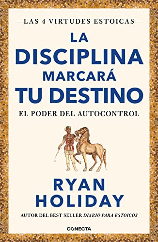 Discipline Is Destiny: The Power of Self-Control by Ryan Holiday, Hardcover