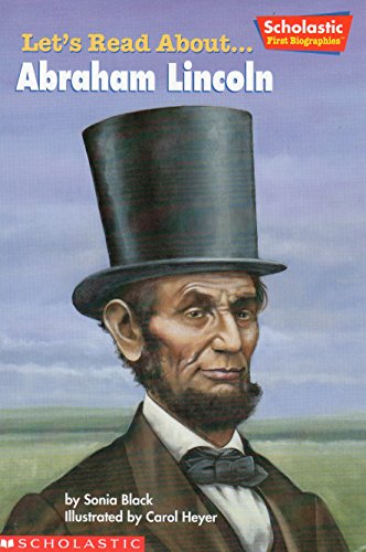 Let's Read About-- Abraham Lincoln (Scholastic First Biographies)