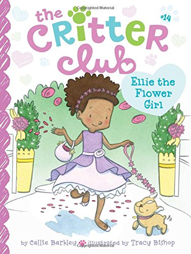 Ellie the Flower Girl (14) (The Critter Club)