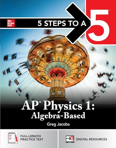 5 Steps to a 5: AP Physics 1 2025: Practice AP Tests + AP Content Review + Digital Exams