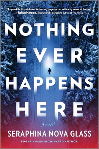 Nothing Ever Happens Here: A Thrilling Tale of Survival, Mystery, and Betrayal in a Quiet American Town