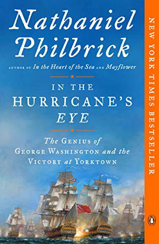 In the Hurricane's Eye: The Genius of George Washington and the Victory at Yorktown (The American Revolution Series)