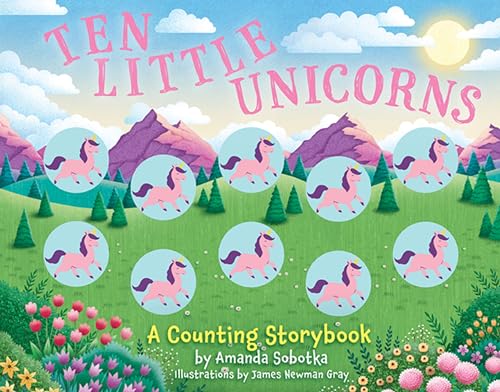 Ten Little Unicorns: A Counting Storybook (Magical Counting Storybooks)