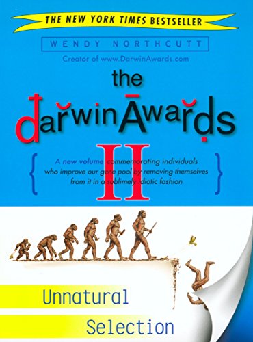 The Darwin Awards II: Unnatural Selection