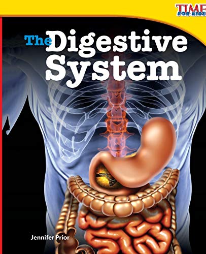 Teacher Created Materials - TIME For Kids Informational Text: The Digestive System - Grade 3 - Guided Reading Level P