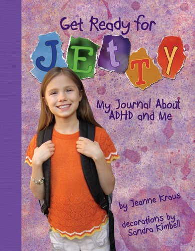 Get Ready for Jetty!: My Journal About ADHD and Me