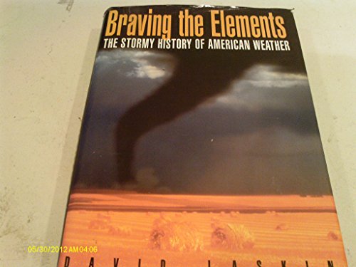 Braving the Elements: The Stormy History of American Weather