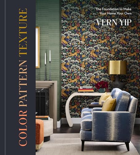 Color Pattern Texture: The Foundation to Make Your Home Your Own
