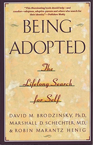 Being Adopted: The Lifelong Search for Self (Anchor Book)