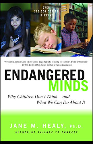 Endangered Minds: Why Children Don't Think And What We Can Do About It