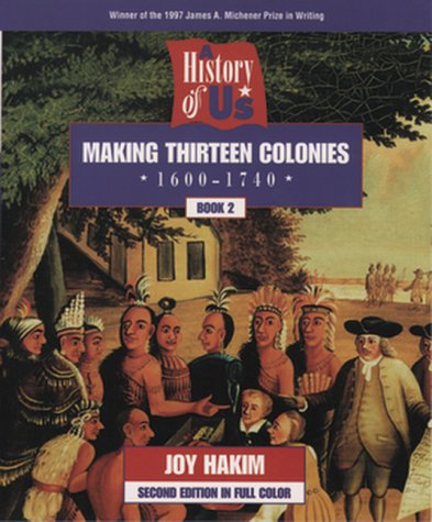 A History of US: Book 2: Making Thirteen Colonies (1600-1740)