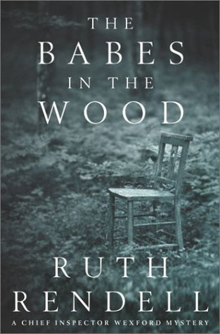 The Babes in the Wood: A Chief Inspector Wexford Mystery