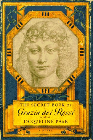 The SECRET BOOK OF GRAZIA DEI ROSSI: A NOVEL