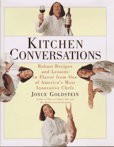 Kitchen Conversations: Robust Recipes and Flavor Secrets from One of America's Best Chefs
