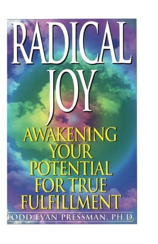 Radical Joy: Awakening Your Potential for True Fulfillment