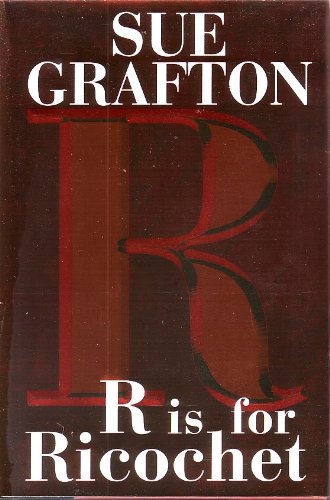 R is for Ricochet (Kinsey Millhone Mystery)