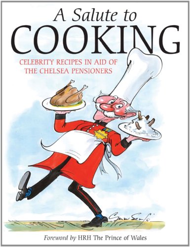 A Salute to Cooking: Celebrity Recipes in Aid of the Chelsea Pensioners