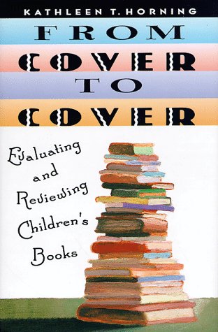 From Cover to Cover: Evaluating and Reviewing Children's Books